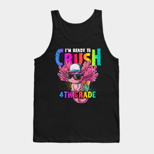 I'm Ready to Crush 4th Grade Axolotl Back to School Tank Top